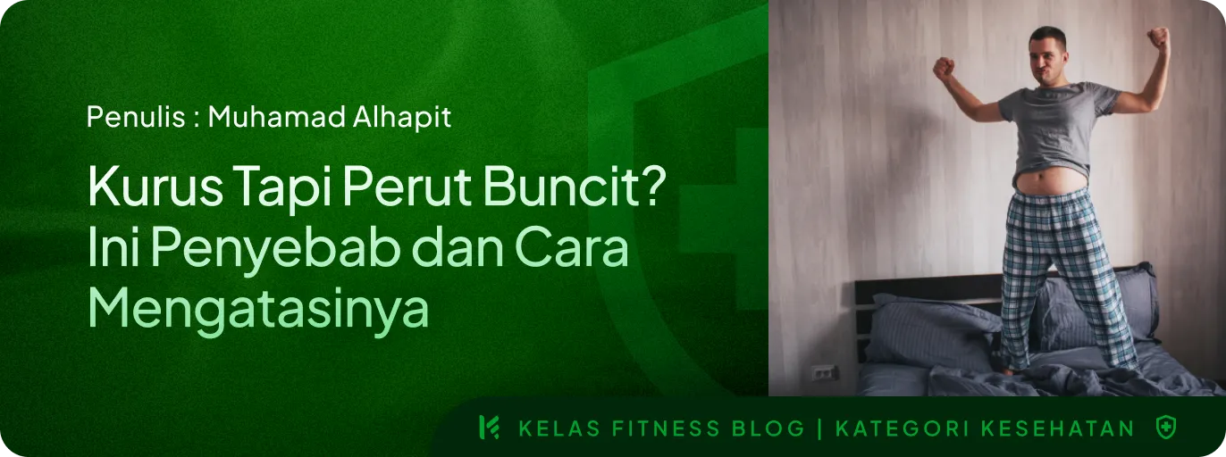 Anda Kurus Tapi Perut Buncit? Ini Penyebab dan Cara Mengatasinya